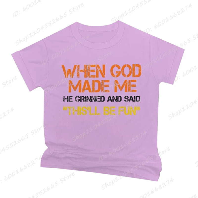 When God Made Me He Grinned and Said Print T-shirts Short Sleeve Funny Sarcastic Saying T-Shirt Christian Shirt Men's Clothing