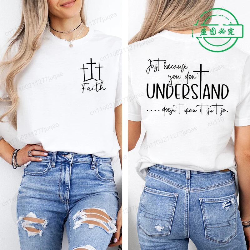 Understanding Faith Women T-Shirts Christian Jesus Print T-shirt Girl Casual Short Sleeve O Neck Top for Summer Female Clothing