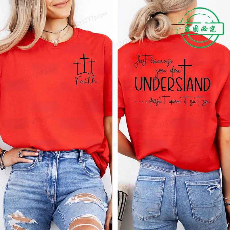 Understanding Faith Women T-Shirts Christian Jesus Print T-shirt Girl Casual Short Sleeve O Neck Top for Summer Female Clothing