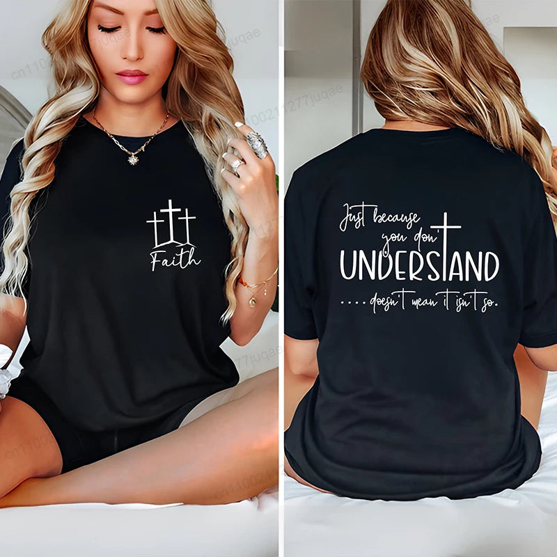 Understanding Faith Women T-Shirts Christian Jesus Print T-shirt Girl Casual Short Sleeve O Neck Top for Summer Female Clothing