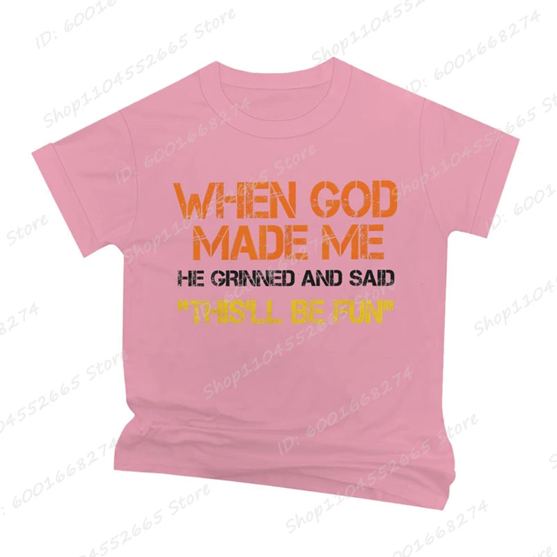 When God Made Me He Grinned and Said Print T-shirts Short Sleeve Funny Sarcastic Saying T-Shirt Christian Shirt Men's Clothing