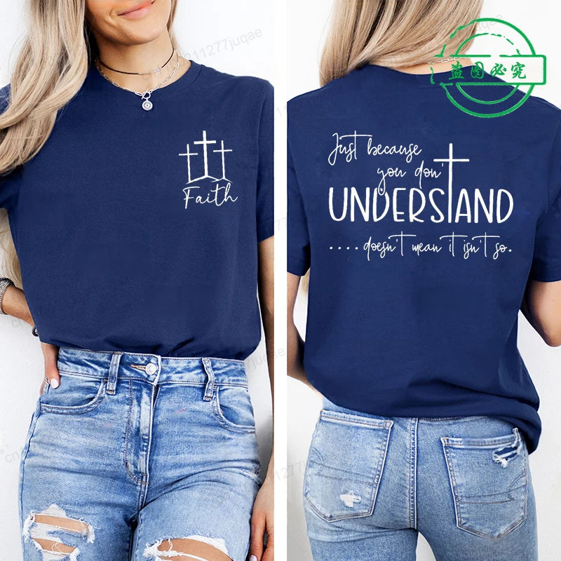 Understanding Faith Women T-Shirts Christian Jesus Print T-shirt Girl Casual Short Sleeve O Neck Top for Summer Female Clothing