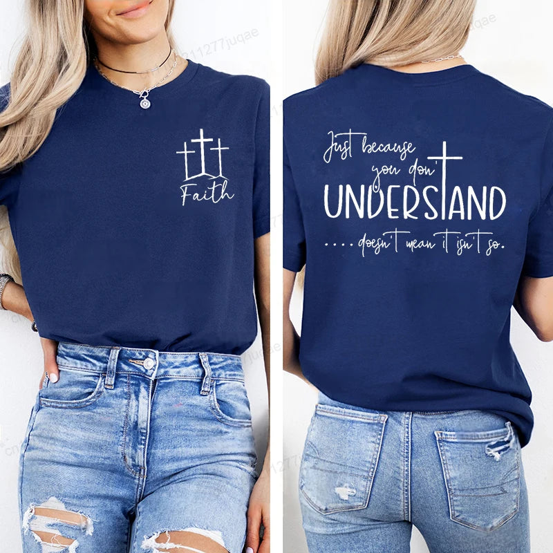 Understanding Faith Women T-Shirts Christian Jesus Print T-shirt Girl Casual Short Sleeve O Neck Top for Summer Female Clothing