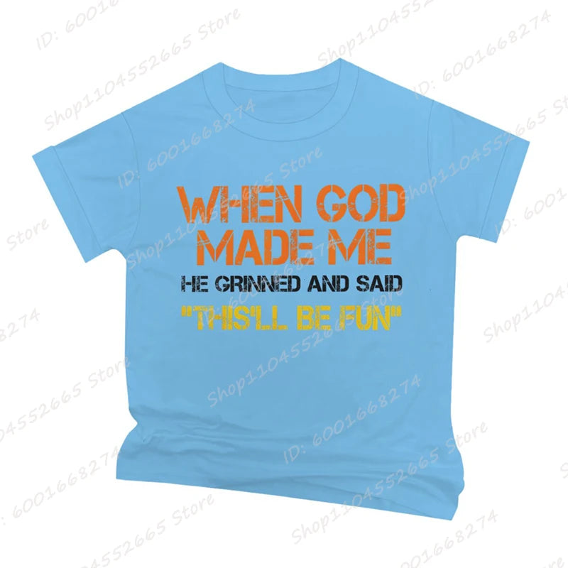 When God Made Me He Grinned and Said Print T-shirts Short Sleeve Funny Sarcastic Saying T-Shirt Christian Shirt Men's Clothing