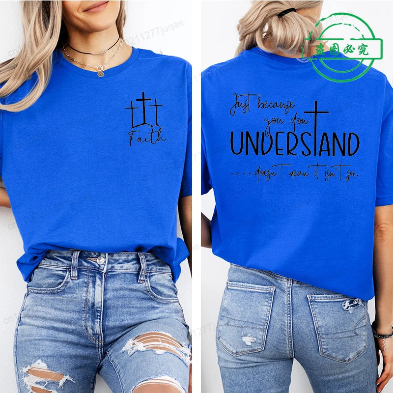 Understanding Faith Women T-Shirts Christian Jesus Print T-shirt Girl Casual Short Sleeve O Neck Top for Summer Female Clothing