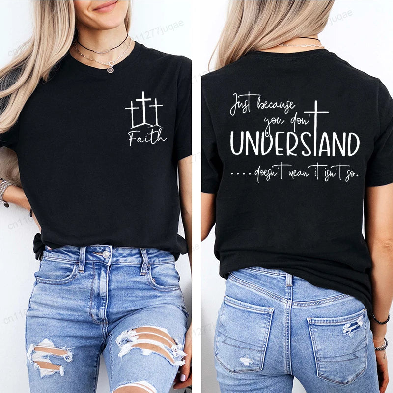 Understanding Faith Women T-Shirts Christian Jesus Print T-shirt Girl Casual Short Sleeve O Neck Top for Summer Female Clothing