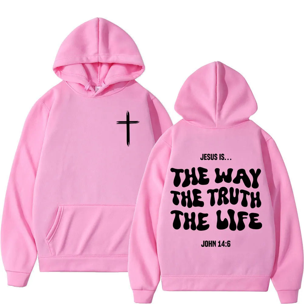 Jesus Is The Way The Truth The Life Christian Bible Verse Hoodies Men Women Clothing Fashion Sweatshirts Long Sleeves Pullovers