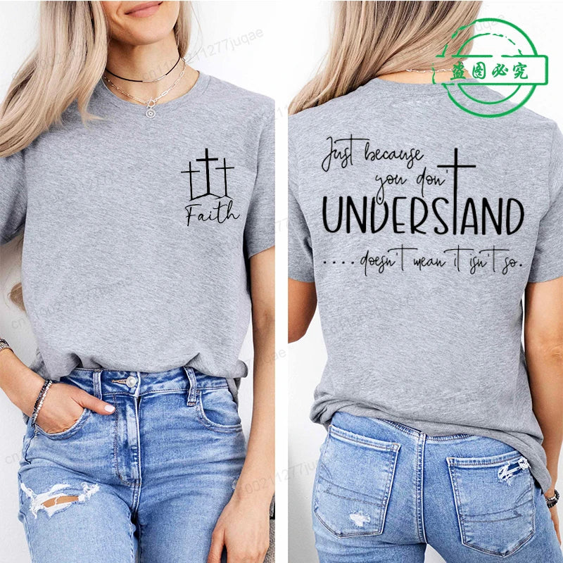 Understanding Faith Women T-Shirts Christian Jesus Print T-shirt Girl Casual Short Sleeve O Neck Top for Summer Female Clothing
