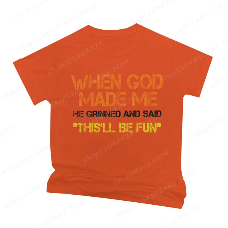 When God Made Me He Grinned and Said Print T-shirts Short Sleeve Funny Sarcastic Saying T-Shirt Christian Shirt Men's Clothing