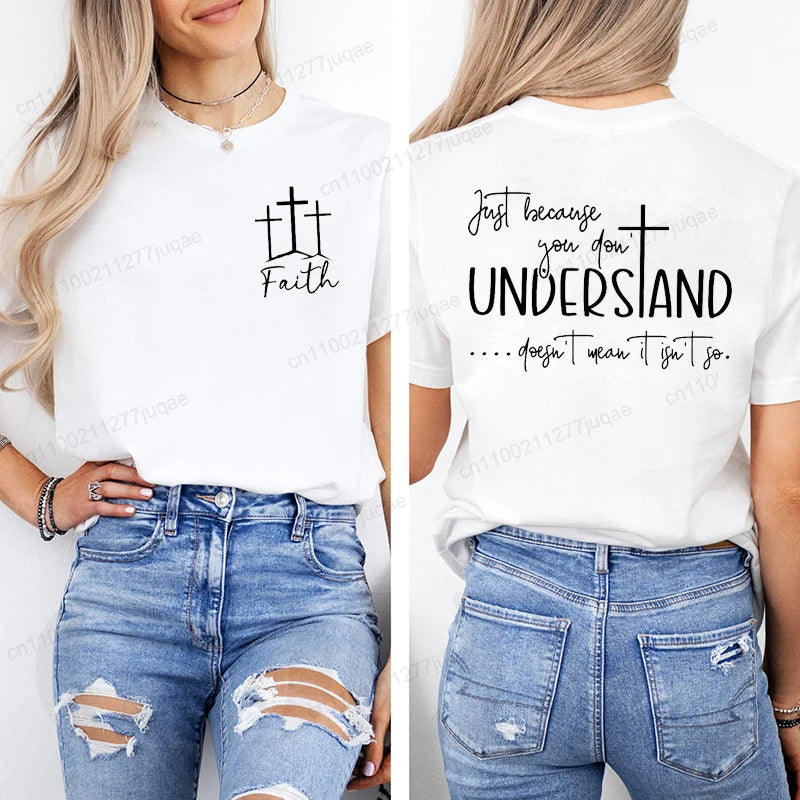 Understanding Faith Women T-Shirts Christian Jesus Print T-shirt Girl Casual Short Sleeve O Neck Top for Summer Female Clothing