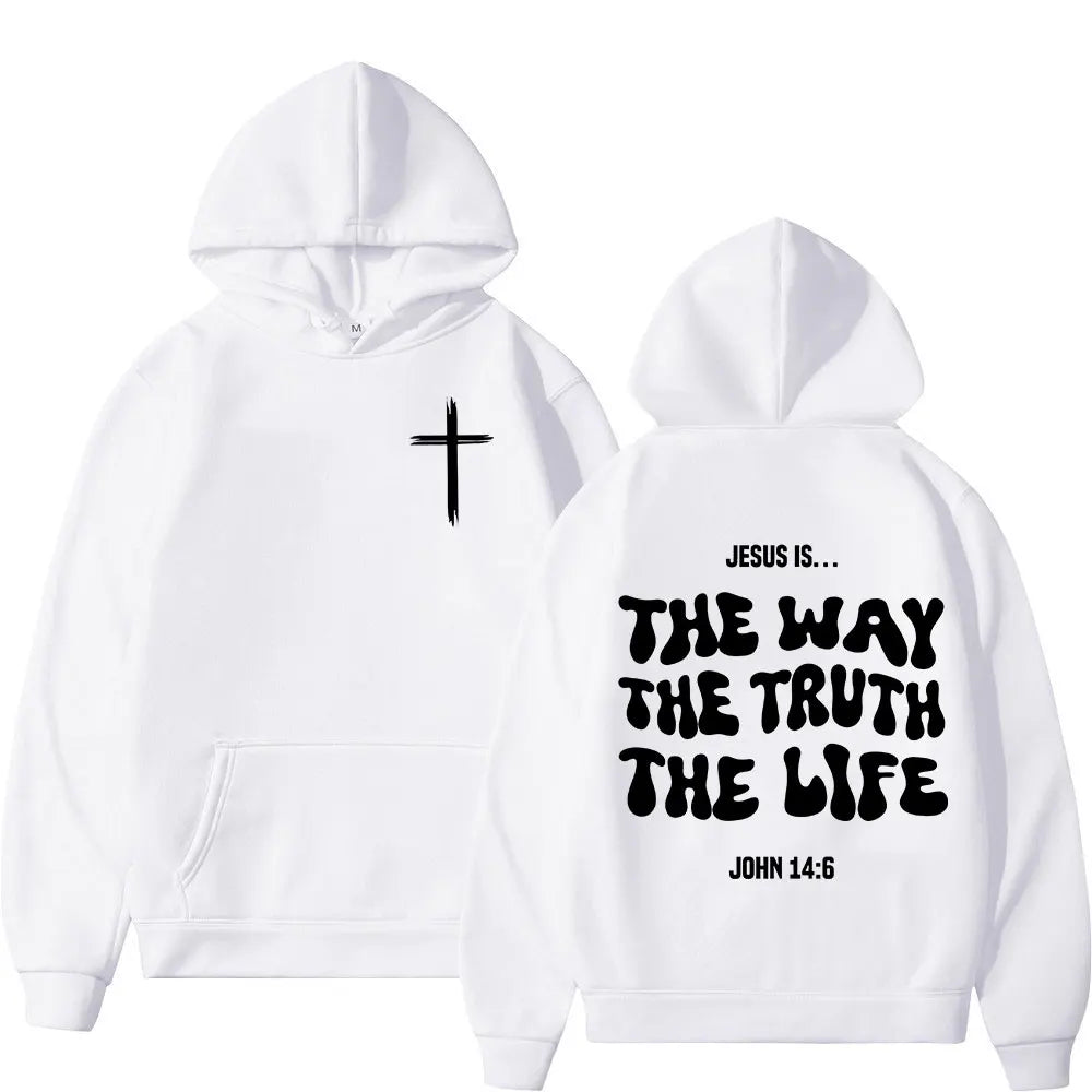 Jesus Is The Way The Truth The Life Christian Bible Verse Hoodies Men Women Clothing Fashion Sweatshirts Long Sleeves Pullovers