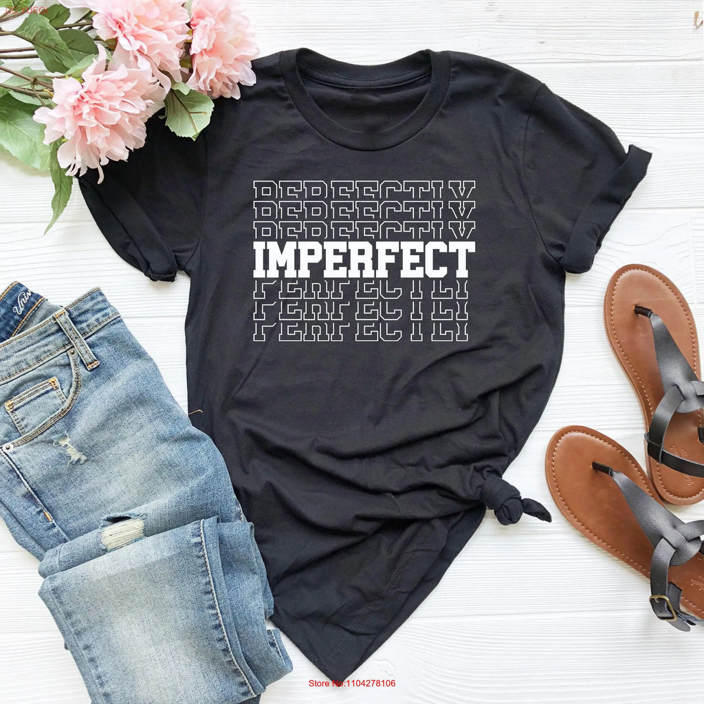 Perfectly ImperfecT T Shirt Motivational Inspirational Religious Clothing Faith Christian Apparel long or short sleeves